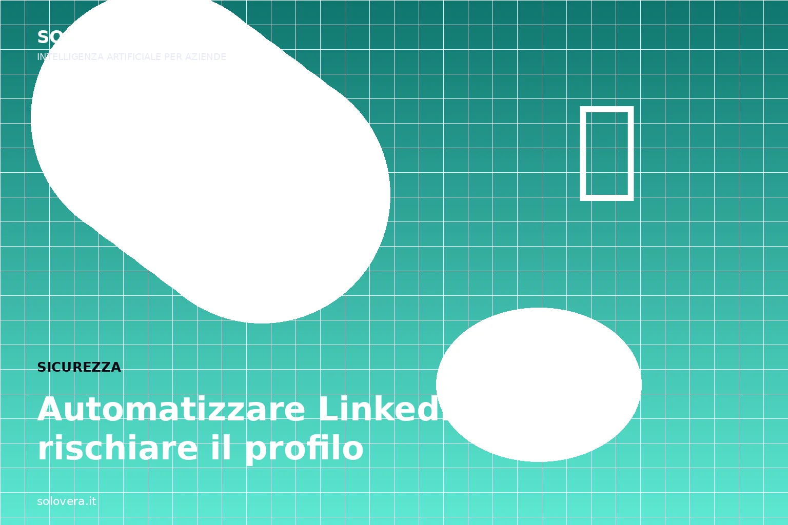 Safe-Mode: come automatizzare LinkedIn senza rischi per l'account