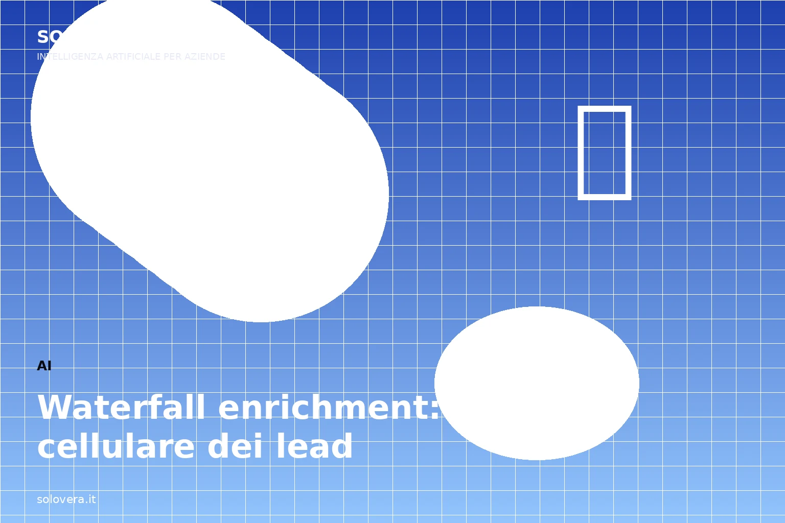 Waterfall Enrichment: contatti telefonici ed email sempre aggiornati